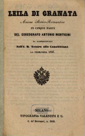 Leila di Granata : azione storico-romantico in cinque parti ; da rappresentarsi nell'I. R. Teatro alla Canobbiana la primavera 1847