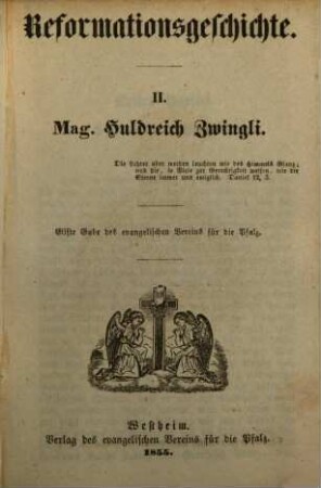 Reformationsgeschichte. 2, Mag. Huldreich Zwingli