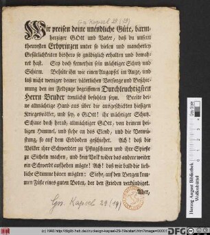 Wir preisen deine unendliche Güte, barmherziger Gott und Vater, daß du unsern theuresten Erbprinzen unter so vielen und macherley Gefärlichkeiten bishero so gnädiglich erhalten und bewahret hast ...