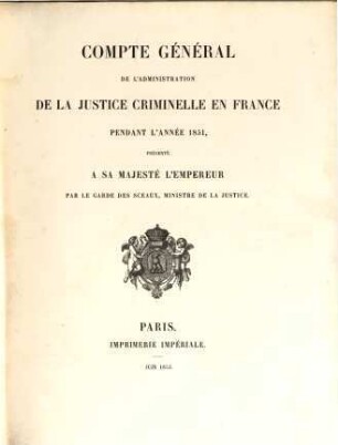 Compte général de l'administration de la justice criminelle - France - Algerie - Tunisie : pendant l'année ... 1851 (1853), Juni = année 27