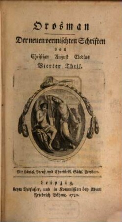 Der neuen vermischten Schriften von Christian August Clodius ... Theil, 4. Orosman