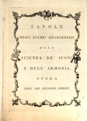Tavole degli Esempi appartenenti alla Scienza de'Suoni e dell armonia : opera
