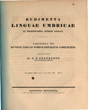 Rudimenta linguae Umbricae ex inscriptionibus antiquis enodata. 7, Iguvinas tabulas nondum explicatas complectens