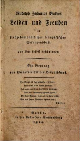 Rudolph Zacharias Beckers Leiden und Freuden in siebzehnmonatlicher französischer Gefangenschaft von ihm selbst beschrieben : ein Beytrag zur Charakteristik des Despotismus