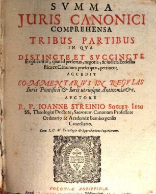 Svmma Juris Canonici : Comprehensa Tribus Partibus In Qva Distincte Et Svccincte Explicantur, quæ ad personas, negotia, & iudicia Ecclesiastica ex Canonum præscripto, pertinent. Accedit Commentarivs In Regvlas Iuris Pontificii & Iuris utriusque Antinomia &c., 1. De Personis Ecclesiasticis, Earumque statu, Dignitate, munere, & Immunitate