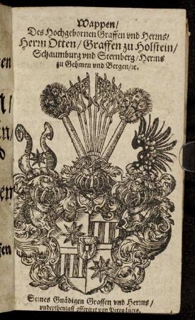 Wappen/ Des [...] Herrn Otten/ Graffen zu Holstein/ Schaumburg und Sternberg [...]