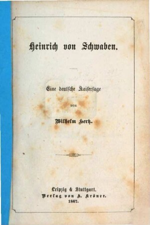 Heinrich von Schwaben : Eine dt. Kaisersage
