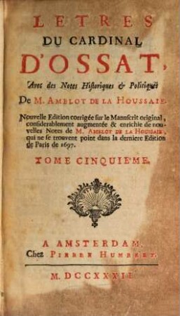 Letres Du Cardinal D'Ossat : Divisée en cinq Tomes, 5