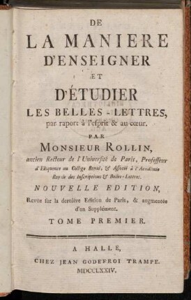 1: De La Maniere D'Enseigner Et D'Étudier Les Belles-Lettres, par raport à l'esprit & au cur