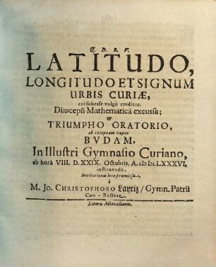 Latitudo, longitudo et signum urbis Curiae, cui subesse vulgo creditur : diascepsi mathematica excussa