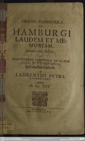 Oratio panegyrica in Hamburgi laudem et memoriam, solemni ritu habita ...