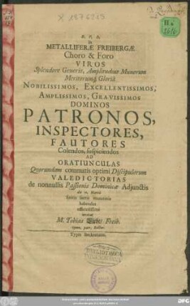 In Metalliferae Freibergae Choro & Foro Viros ... Ad Oratiunculas ... Valedictoriasde nonnullis Passionis Dominicae Adiunctis die 10. Martii ...