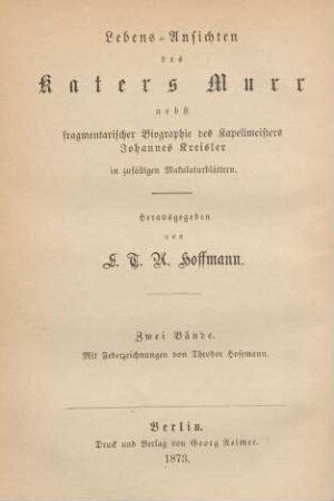 Bd. 8: Lebensansichten des Katers Murr nebst fragmentarischer Biographie des Kapellmeisters Johannes Kreisler in zufälligen Makulaturblättern ; zwei Bände