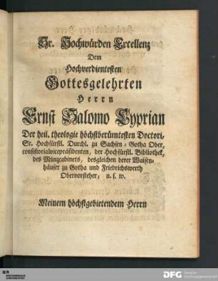 Sr. Hochwürden Excellenz Dem Hochverdientesten Gottesgelehrten Herrn Ernst Salomo Cyprian...