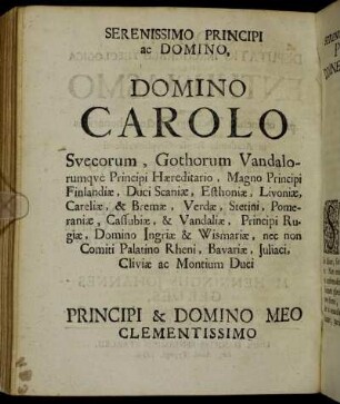 Serenissimo Principi ac Domino, Domino Carolo Svecorum, Gothorum Vandalorumque Principi Hæreditario, [...]