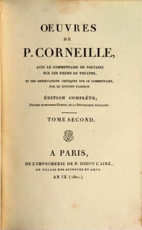 Oeuvres de P. Corneille : avec le commentaire de Voltaire sur les pieces de theatre, et des observations critiques sur ce commentaire par le citoyen Palissot, 2
