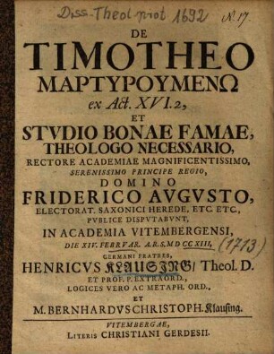 De Timotheo Martyrumenō, ex Act. XVI. 2, Et Stvdio [Studio] Bonae Famae, Theologo Necessario