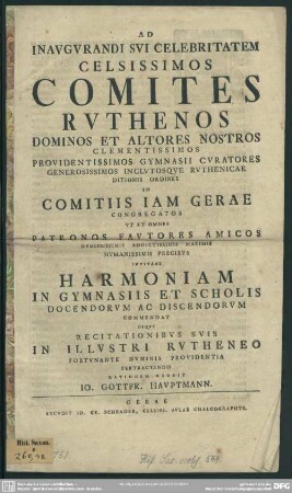 Ad Inaugurandi Sui Celebritatem Celsissimos Comites Ruthenos ... Invitans Harmoniam In Gymnasiis Et Scholis Docendorum Ac Discendorum Commendat ...