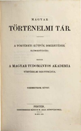 Magyar történelmi tár : a történelmi kútfők ismeretének előmozdítására. 11. 1862