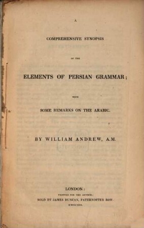 A comprehensive synopsis of the elements of persian grammar : with some remarks on the arabic