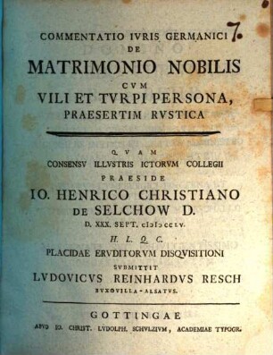 Commentatio iuris Germanici de matrimonio nobilis cum vili et turpi persona : praesertim rustica