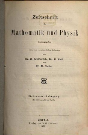 Zeitschrift für Mathematik und Physik : Organ für angewandte Mathematik, 17. 1872