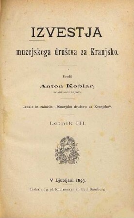 Izvestja Muzejskega Društva za Kranjsko : izdal Društveni Odbor. 3. 1893