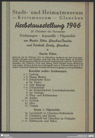 Herbstausstellung 1946, Stadt- und Heimatmuseum, Kreismuseum, Glauchau : 20. Oktober - 10. November; Zeichnungen, Aquarelle, Ölgemälde von Martin Ritter, Glauchau/Dresden und Friedrich Lindig, Glauchau