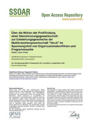 Über die Mühen der Profilfindung einer Dienstleistungsgewerkschaft: zur Entstehungsgeschichte der Multibranchengewerkschaft "Ver.di" im Spannungsfeld von Organisationskonflikten und Programmsuche