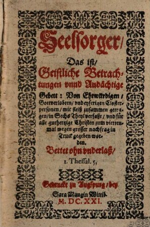 Seelsorger, Das ist, Geistliche Betrachtungen unnd Andächtige Gebett