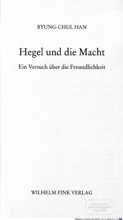 Hegel und die Macht : ein Versuch über die Freundlichkeit