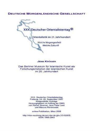 Das Berliner Museum für Islamische Kunst als Forschungsinstiution der islamischen Kunst im 20. Jahrhundert