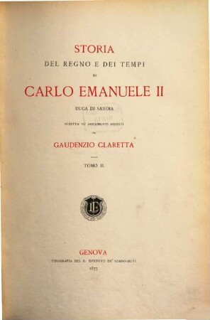 Storia del regno e dei tempi di Carlo Emanuele II, duca di Savoia : scritta su documenti inediti, 2