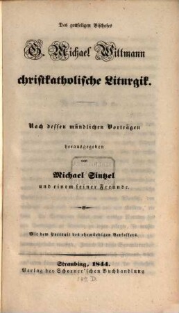 Des gottseligen Bischofes G. Michael Wittmann christkatholische Liturgik
