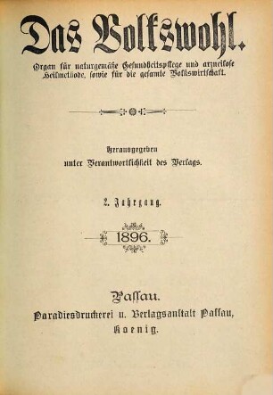 Das Volkswohl : Organ für naturgemäße Gesundheitspflege und arzneilose Heilmethode, sowie für die gesamte Volkswirtschaft. 2. 1896