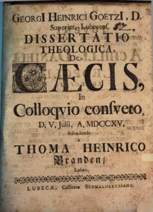 Georgii Heinrici Goetzii ... Diss. theol. de caecis