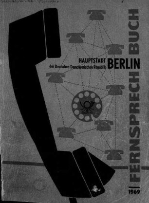 1969: Fernsprechbuch für die Hauptstadt der Deutschen Demokratischen Republik : Berlin
