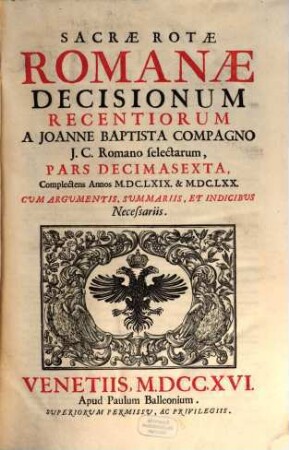 Sacrae Rotae Romanae Decisionum Recentiorum ..., Pars ..., 16. Complectens Annos MDCLXIX & MDCLXX