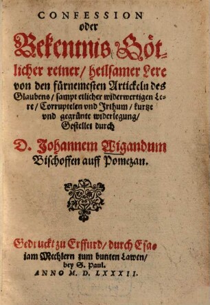 Confession, oder Bekentnis Götlicher reiner, heilsamer Lere von den fürnemesten Artickeln des Glaubens ...