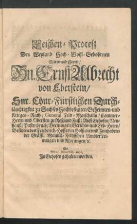 Leichen-Proceß Des ... Hn. Ernst Albrecht von Eberstein ... So Am 21. Novemb. 1676. In Gehofen gehalten worden