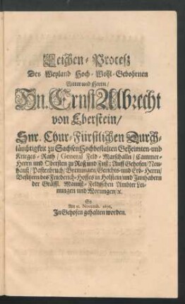 Leichen-Proceß Des ... Hn. Ernst Albrecht von Eberstein ... So Am 21. Novemb. 1676. In Gehofen gehalten worden