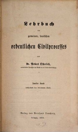 Lehrbuch des gemeinen, deutschen ordentlichen Civilprocesses. 2, Enthaltend den besonderen Theil