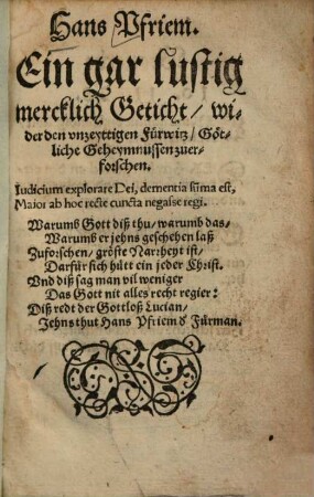Hans Pfriem. Ein gar lustig mercklich Geticht wider den vnzeyttigen Fürwitz Götliche Geheymnussen zuerforschen
