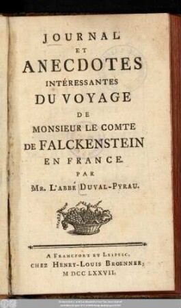 Journal Et Anecdotes Intéressantes Du Voyage De Monsieur Le Comte De Falckenstein En France : Par Mr. l'Abbé Duval-Pyrau