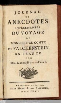 Journal Et Anecdotes Intéressantes Du Voyage De Monsieur Le Comte De Falckenstein En France : Par Mr. l'Abbé Duval-Pyrau