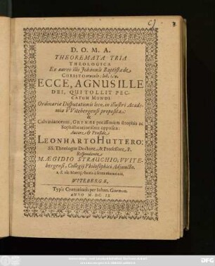 Theoremata Tria Theologica Ex aureo illo Johannis Baptistae de Christo oraculo: Joh. 1, 29. Ecce, Agnus Ille Dei, Qui Tollit Peccatum Mundi