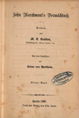 John Marchment's Vermächtniss : Roman von M. E. Braddon. Aus dem Englischen von Helene von Waldheim, 4