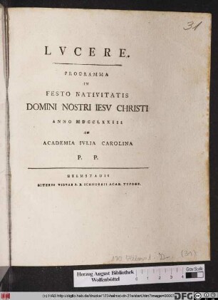 Lvcere : Programma In Festo Nativitatis Domini Nostri Iesv Christi Anno MDCCLXXIII In Academia Ivlia Carolina P.P.