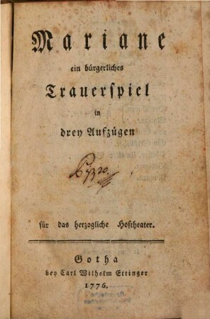 Mariane : ein bürgerliches Trauerspiel in drey Aufzügen für das herzogliche Hoftheater