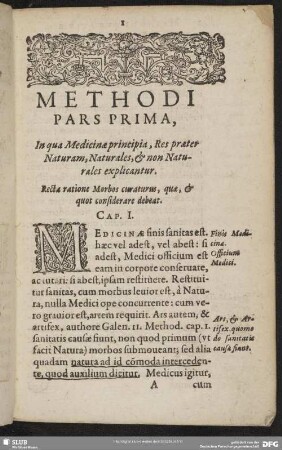 Pars Prima, In qua Medicinae principia, Res praeter Naturam, Naturales, & non Naturales explicantur
